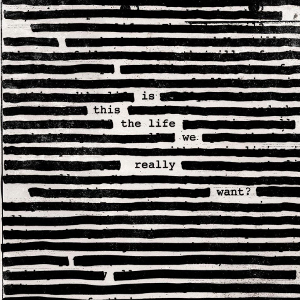 Roger_Waters_-_Is_This_the_Life_We_Really_Want__(Artwork)